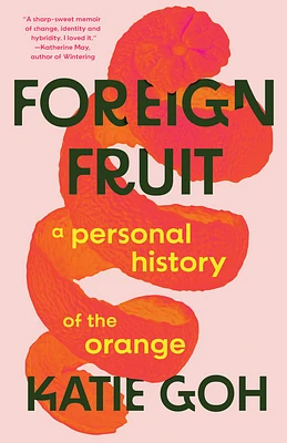 Foreign Fruit: A Personal History of the Orange (Hardcover)