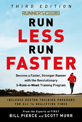 Runner's World Run Less Run Faster: Become a Faster, Stronger Runner with the Revolutionary 3-Runs-a-Week Training Program (Paperback)