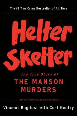 Helter Skelter: The True Story of the Manson Murders (Paperback)