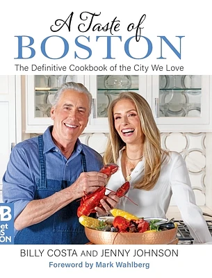 A Taste of Boston: The Definitive Cookbook of the City We Love (Hardcover)