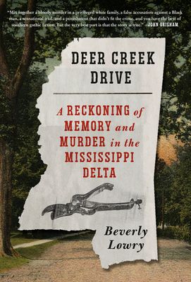 Deer Creek Drive: A Reckoning of Memory and Murder in the Mississippi Delta