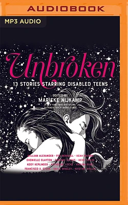 Unbroken: 13 Stories Starring Disabled Teens (MP3 CD)