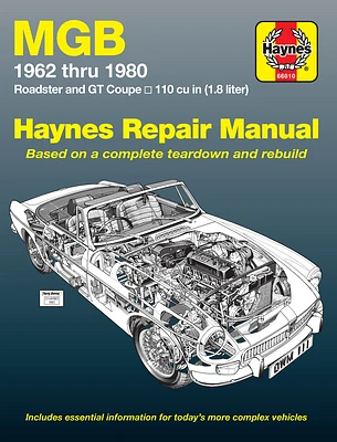 MGB Roadster & GT Coupe 1962 thru 1980 Haynes Repair Manual: 1962 to 1980 Roadster and GT Coupe 1798 CC (110 cu in Engine) (Owners' Workshop Manual) (Paperback)