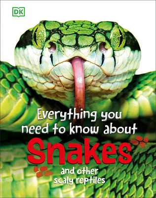 Everything You Need to Know About Snakes: And Other Scaly Reptiles (Hardcover)