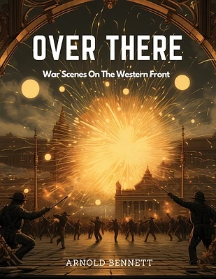 Over There: War Scenes On The Western Front (Paperback)