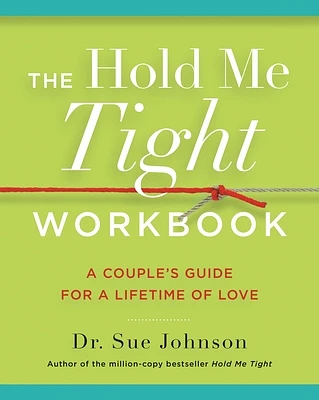 The Hold Me Tight Workbook: A Couple's Guide for a Lifetime of Love (The Dr. Sue Johnson Collection #4) (Paperback)