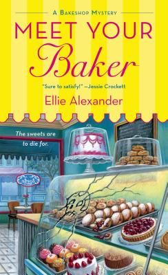 Meet Your Baker: A Bakeshop Mystery (Mass Market)