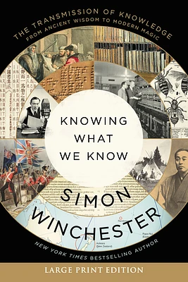 Knowing What We Know: The Transmission of Knowledge: From Ancient Wisdom to Modern Magic (Large Print / Paperback)