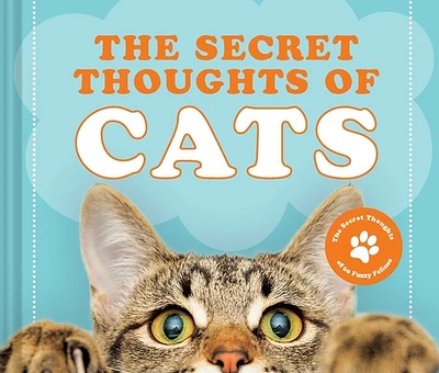 The Secret Thoughts of Cats (Secret Thoughts Series) (Hardcover)