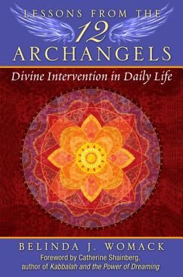 Lessons from the Twelve Archangels: Divine Intervention in Daily Life