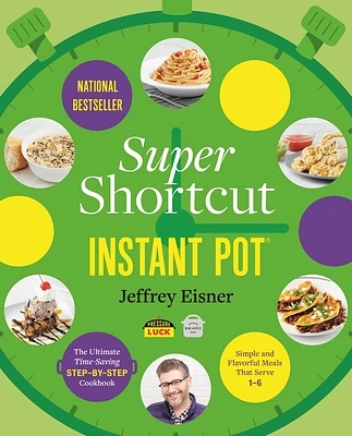 Super Shortcut Instant Pot: The Ultimate Time-Saving Step-by-Step Cookbook (Step-by-Step Instant Pot Cookbooks) (Paperback)