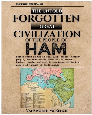 The Untold Forgotten Great Civilization of the People of Ham (Paperback)