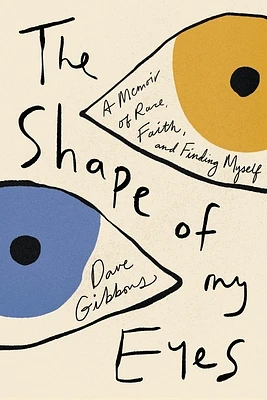 The Shape of My Eyes: A Memoir of Race, Faith