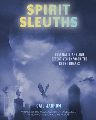 Spirit Sleuths: How Magicians and Detectives Exposed the Ghost Hoaxes (Hardcover)