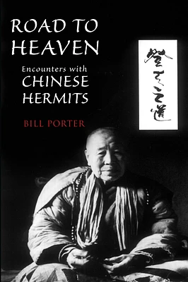 Road to Heaven: Encounters with Chinese Hermits (Paperback)