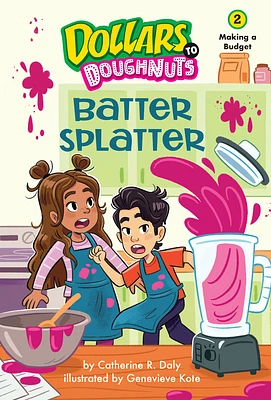 Batter Splatter (Dollars to Doughnuts Book 2): Making a Budget (Paperback)