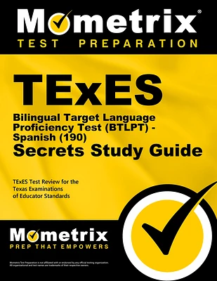 TExES Bilingual Target Language Proficiency Test (Btlpt) - Spanish (190) Secrets Study Guide: TExES Test Review for the Texas Examinations of Educator (Paperback)