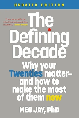 The Defining Decade: Why Your Twenties Matter--And How to Make the Most of Them Now (Paperback)