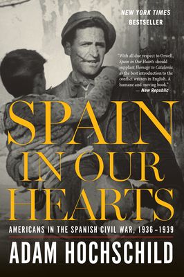 Spain In Our Hearts: Americans in the Spanish Civil War, 1936–1939 (Paperback)