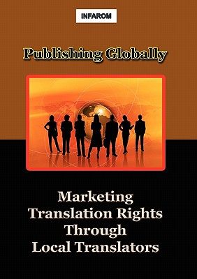 Publishing Globally: Marketing Translation Rights Through Local Translators