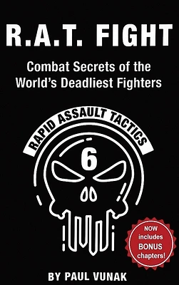 R.A.T. FIGHT Combat Secrets of the World's Deadliest Fighters: Rapid Assault Tactics (Hardcover)