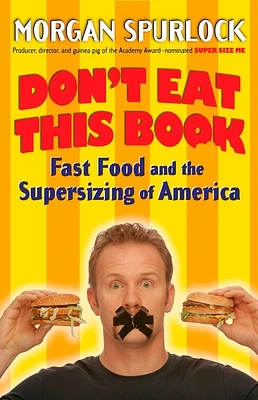 Don't Eat This Book: Fast Food and the Supersizing of America (Paperback)