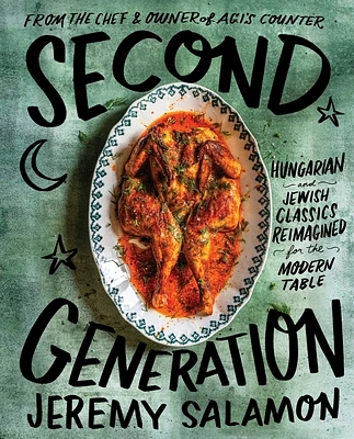 Second Generation: Hungarian and Jewish Classics Reimagined for the Modern Table (Hardcover)