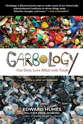 Garbology: Our Dirty Love Affair with Trash (Paperback)