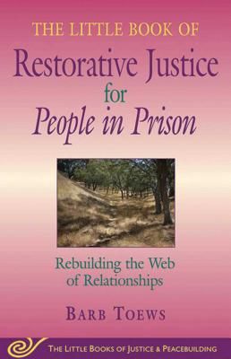 The Little Book of Restorative Justice for People in Prison: Rebuilding the Web of Relationships (Justice and Peacebuilding) (Paperback)