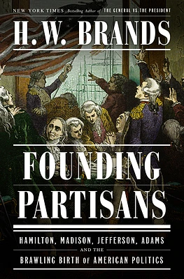 Founding Partisans: Hamilton, Madison, Jefferson