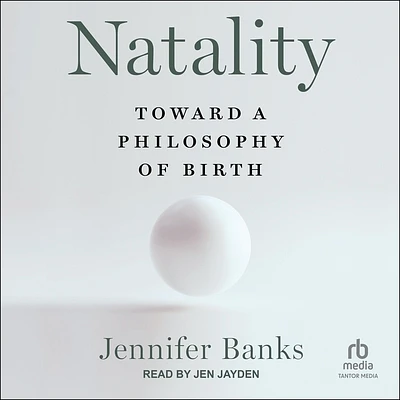 Natality: Toward a Philosophy of Birth (Compact Disc)