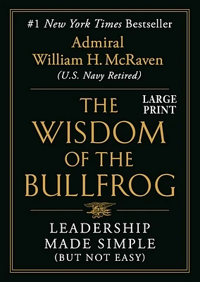 The Wisdom of the Bullfrog: Leadership Made Simple (But Not Easy) (Large Print / Hardcover)