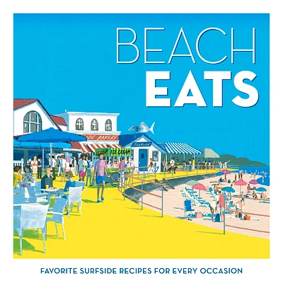 Beach Eats: Favorite Surfside Recipes for Every Occasion (Hardcover)