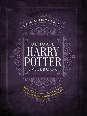 The Unofficial Ultimate Harry Potter Spellbook: A complete reference guide to every spell in the realm of wizards and witches (The Unofficial Harry Potter Reference Library) (Hardcover)