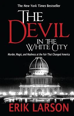 The Devil in the White City: Murder, Magic, and Madness at the Fair That Changed America (Large Print / Paperback)