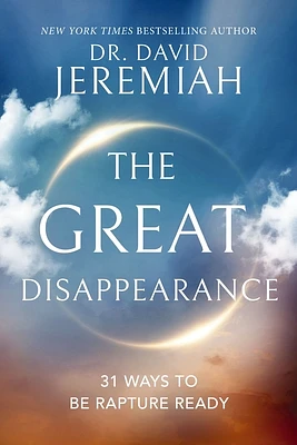 The Great Disappearance: 31 Ways to Be Rapture Ready (Hardcover)