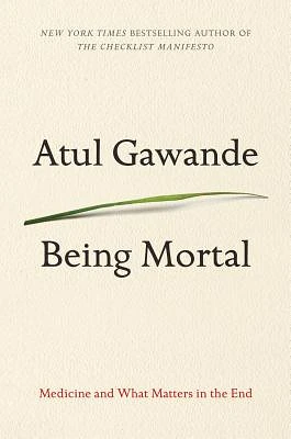 Being Mortal: Medicine and What Matters in the End (Large Print / Paperback)