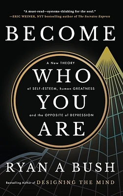 Become Who You Are: A New Theory of Self-Esteem, Human Greatness, and the Opposite of Depression (Hardcover)