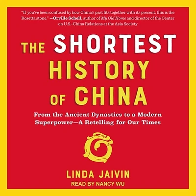 The Shortest History of China: From the Ancient Dynasties to a Modern Superpower