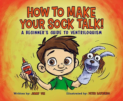 How to Make Your Sock Talk:: A Beginner's Guide to Ventriloquism (Hardcover)