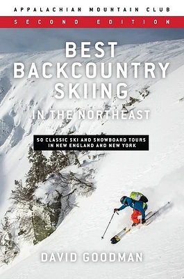 Best Backcountry Skiing in the Northeast: 50 Classic Ski and Snowboard Tours in New England and New York (Paperback)