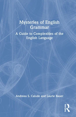 Mysteries of English Grammar: A Guide to Complexities of the English Language (Hardcover)