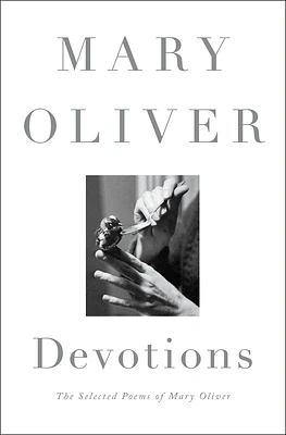 Devotions: The Selected Poems of Mary Oliver (Hardcover)