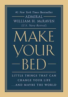 Make Your Bed: Little Things That Can Change Your Life...And Maybe the World (Hardcover)