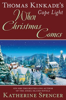 Thomas Kinkade's Cape Light: When Christmas Comes (A Cape Light Novel #20) (Hardcover)