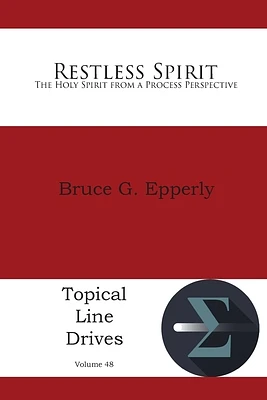 Restless Spirit: The Holy Spirit from a Process Perspective (Topical Line Drives #48) (Paperback)