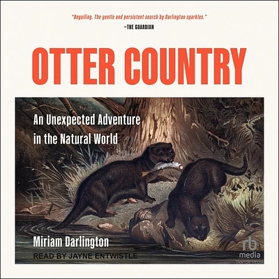 Otter Country: An Unexpected Adventure in the Natural World (Compact Disc)