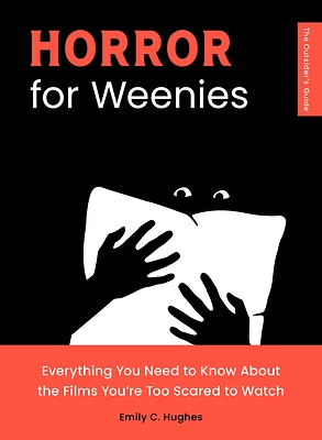 Horror for Weenies: Everything You Need to Know About the Films You're Too Scared to Watch (Paperback)