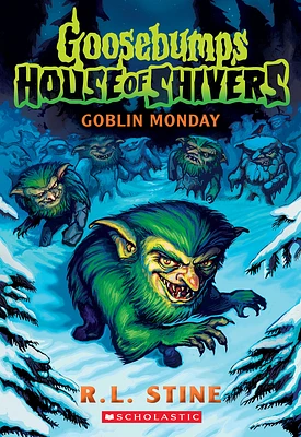 Goblin Monday (Goosebumps House of Shivers #2) (Paperback)