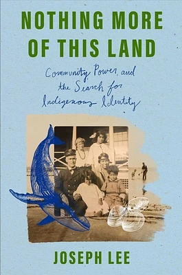 Nothing More of This Land: Community, Power, and the Search for Indigenous Identity (Hardcover)